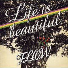 Flow : Life Is Beautiful